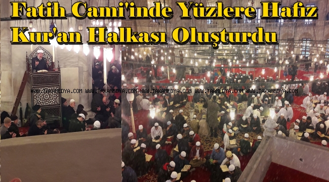 Fatih Cami'nde Yüzlerce Genç Hafız Kur'an Halkası Oluşturdu