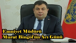 Murat Bingöl'ün Acı Günü