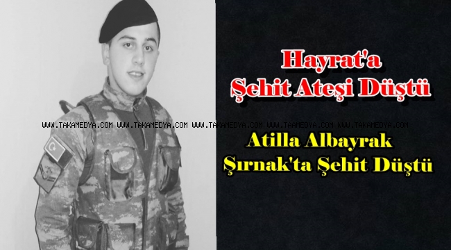 Trabzon'lu Atilla Albayrak Şırnak'ta Şehit Düştü