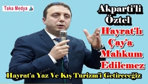Akparti'li Salih Öztel' Hayrat'a Dört Mevsim Turizm'i Hayata Gecireceğiz