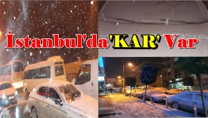 İstanbul'da Kar 'VAR'