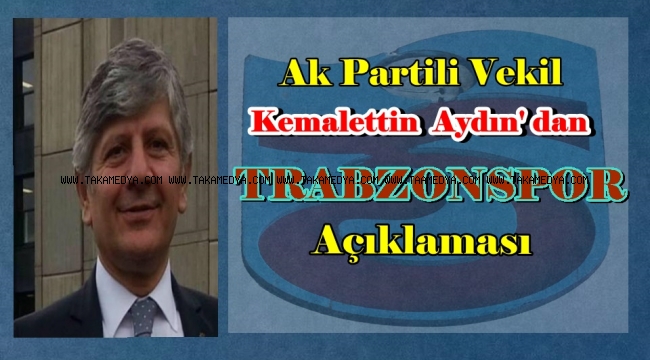 Ak Partili Vekil Kemalattin Aydın'ın Trabzonspor Üyeliği İptal Edildi.