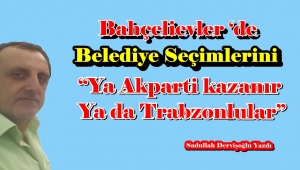 Akparti’nin Bahçelievler ‘de Trabzonluları yok sayması “Gönül Belediyeceliği’ne” yakışmadı.