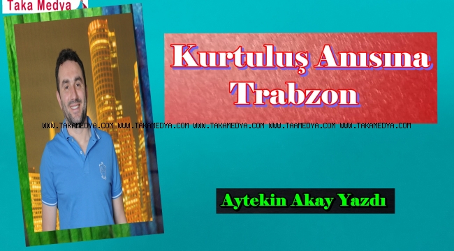 Kurtuluş Anısına Trabzon