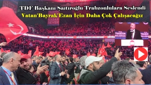 TDF Başkan İsmail Şatıroğlu' Trabzonlular Buluşmasında Konuştu/Video Haber