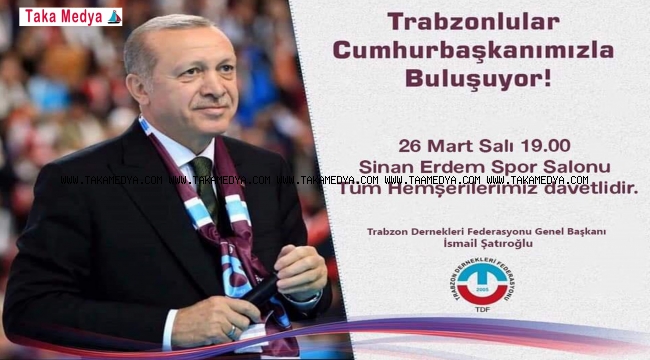 Trabzonlular CUMHURBAŞKANI ile Buluşuyor