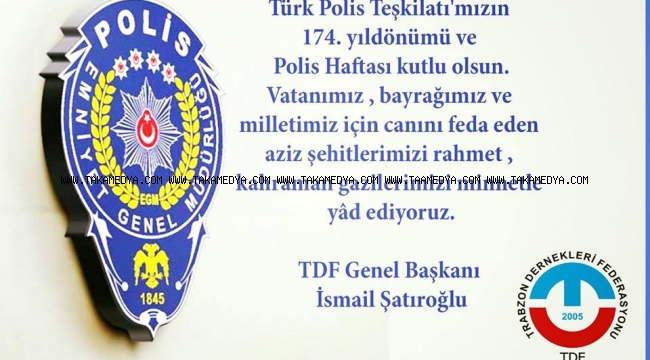 TDF Başkanı Şatıroğlu'nun Polis Teşkilatının 174.Yıldönümü mesajı