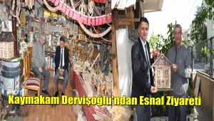 Kaymakam Suat Dervişoğlu'ndan Esnafa Ziyaret
