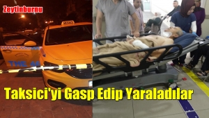 Taksi'ciyi Gasp Edip Yaraladılar