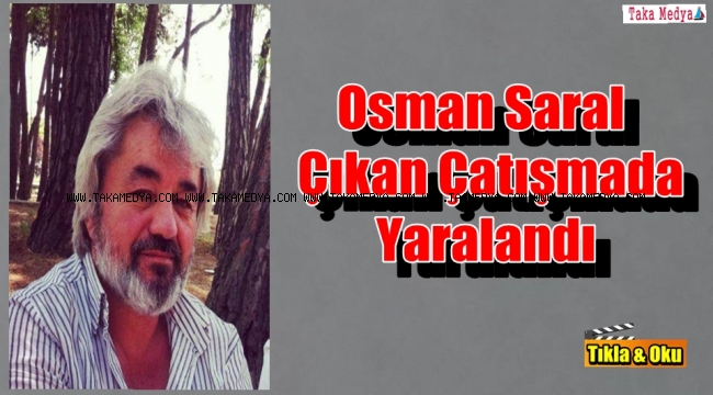 Sokak Çatışmasında Yaralanan Osman Saral'ın Yoğun Bakımdaki Tedavisi Sürüyor