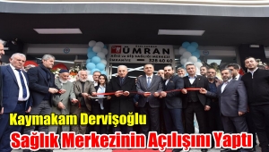 Kaymakam Suat Dervişoğlu Sağlık Merkezinin Açılışını Yaptı