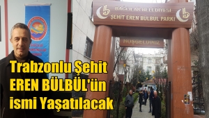 EREN BÜLBÜL İSMİ İSTANBUL'DA O PARK'A VERİLDİ