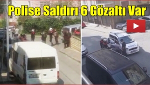 Küçükçekmece'de Polise Saldırı 6 Gözaltı Var
