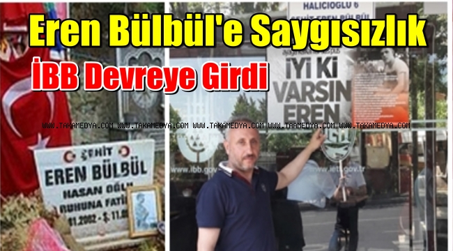 Şehit Eren Bülbül'e Saygısızlık' İBB Olaya El Koydu