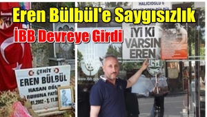 Şehit Eren Bülbül'e Saygısızlık' İBB Olaya El Koydu
