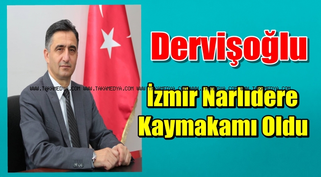 Kaymakam Suat Dervişoğlu İzmir Narlıdere'ye Atandı