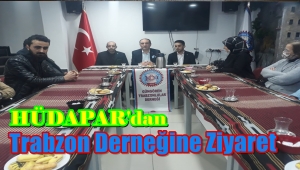 Trabzonlular HÜDAPAR'ı Ağırladı