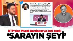 BTP’den Murat Bardakçı’ya sert tepki: ‘Sarayın şeyi’