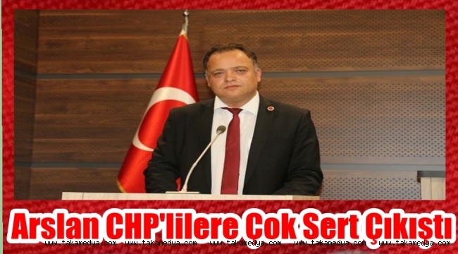 MHP Meclis Üyesi Gökhan Arslan, CHP'lilere çok sert tepki gösterdi...