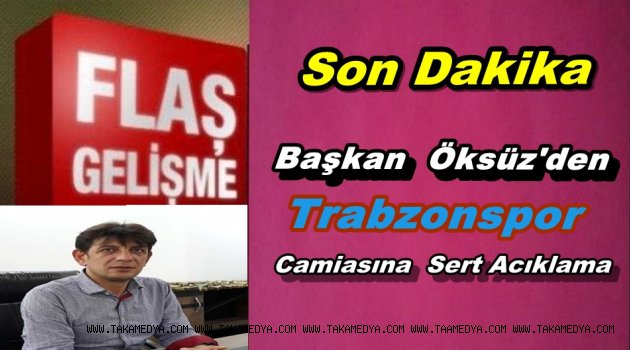 Başkan İsmail Turgut Öksüz'den' Trabzonspor Camiasına