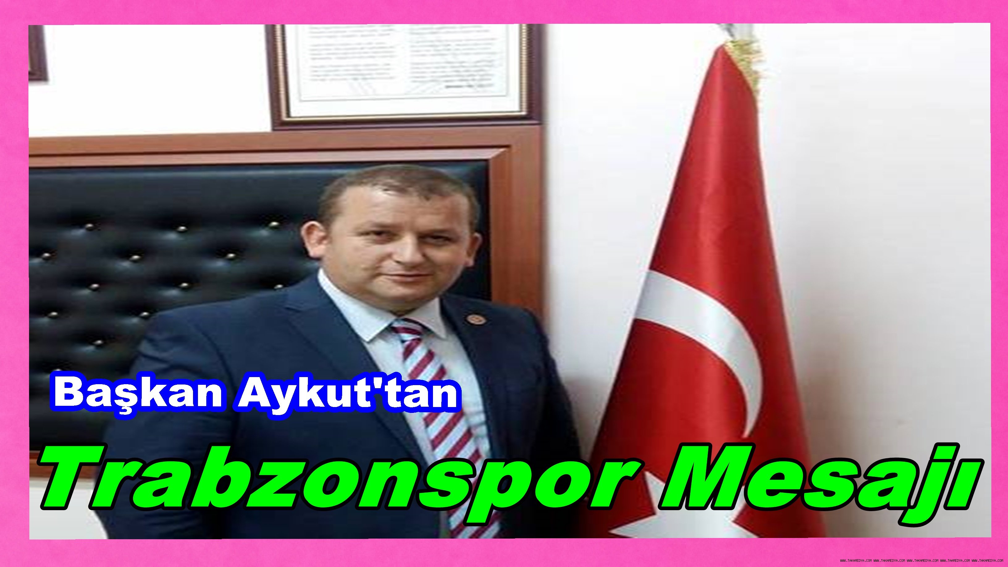 BTD Başkani Aykut'dan Trabzonspor'a 50. Yıl Kutlama Mesaji..