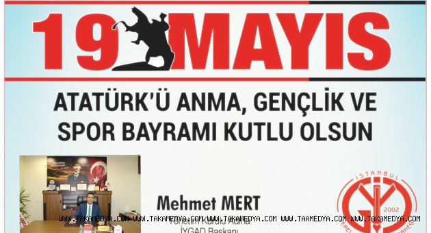  İYGAD Başkanı Mehmet Mert'ten 19 Mayıs Mesajı