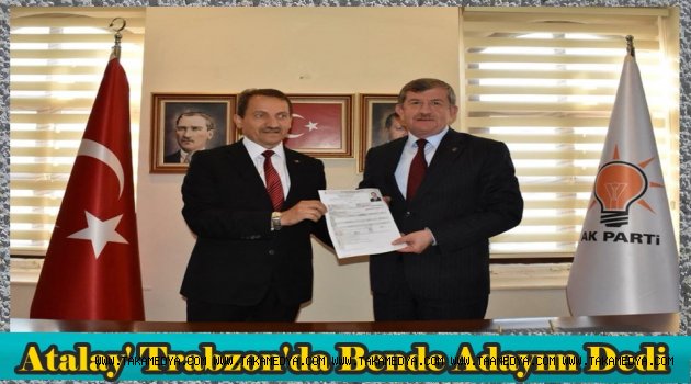 Mehmet Atalay Ak Parti Trabzon'dan Adaylığını Açıkladı