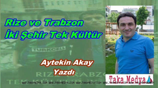 Rize ve Trabzon İki Şehir Tek Kültür....