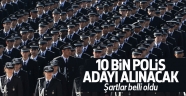 10 BİN POLİS ALINACAK.