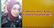 Trabzonlu Nadiye Bekci Kazada Hayatını Kaybetti