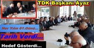 TDK Başkanı Ayaz' Herkes Bizi Konuşacak