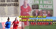 Trabzonlu Selin Dişli Milli Takım kadrosunda