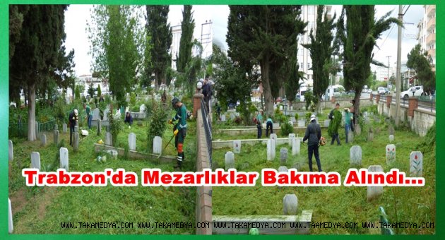 Trabzon'da Mezarlıklar Temizleniyor