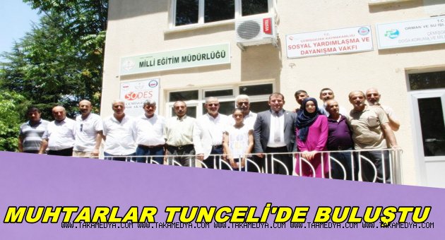Tüm İstanbul Muhtarlar Federasyonu Tunceli Çemişkezek'de
