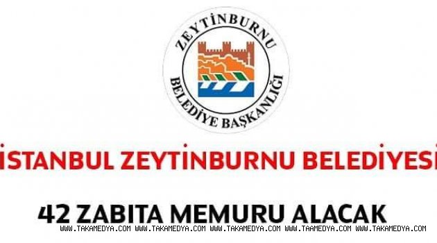 Zeytinburnu Belediyesi 42 Zabıta Personeli Alacak